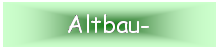 Textfeld: Altbau-Sanierung